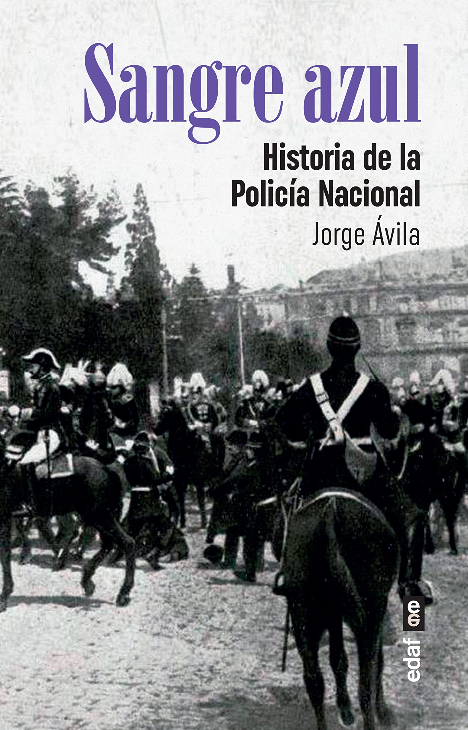 Sangre azul: Historia de la Policía Nacional book