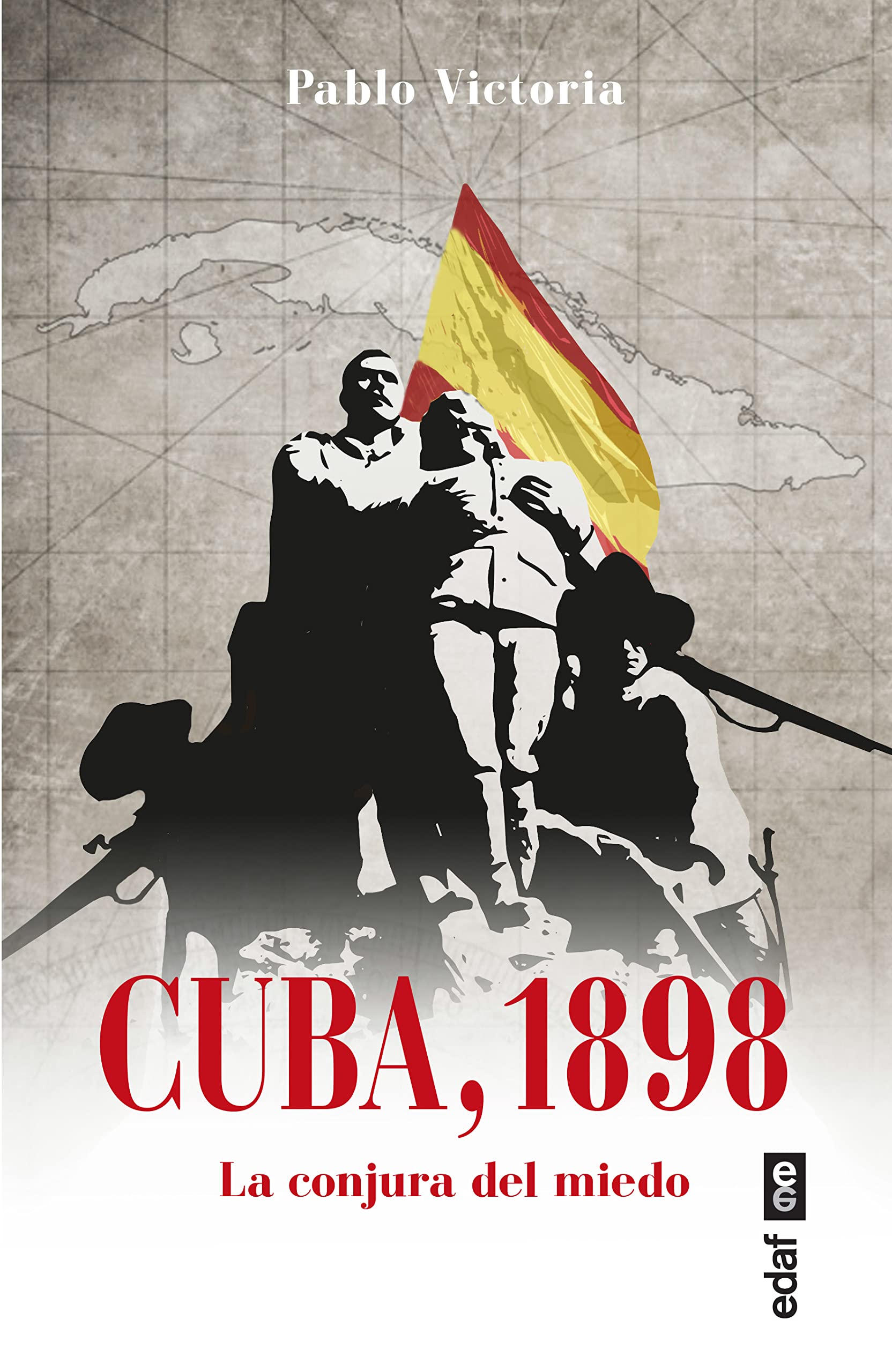 Cuba, 1898: La conjura del miedo book