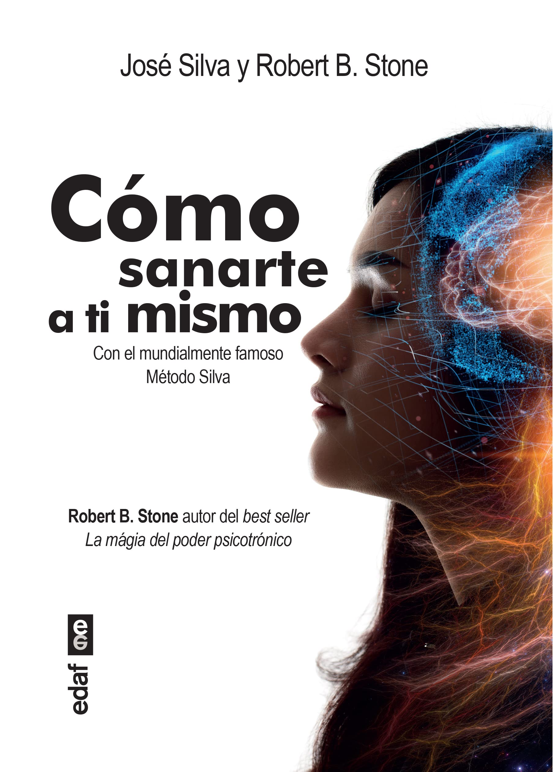 Cómo sanarte a ti mismo: Con el mundialmente famoso Método Silva (Psicología y autoayuda) Religion & Esotericism