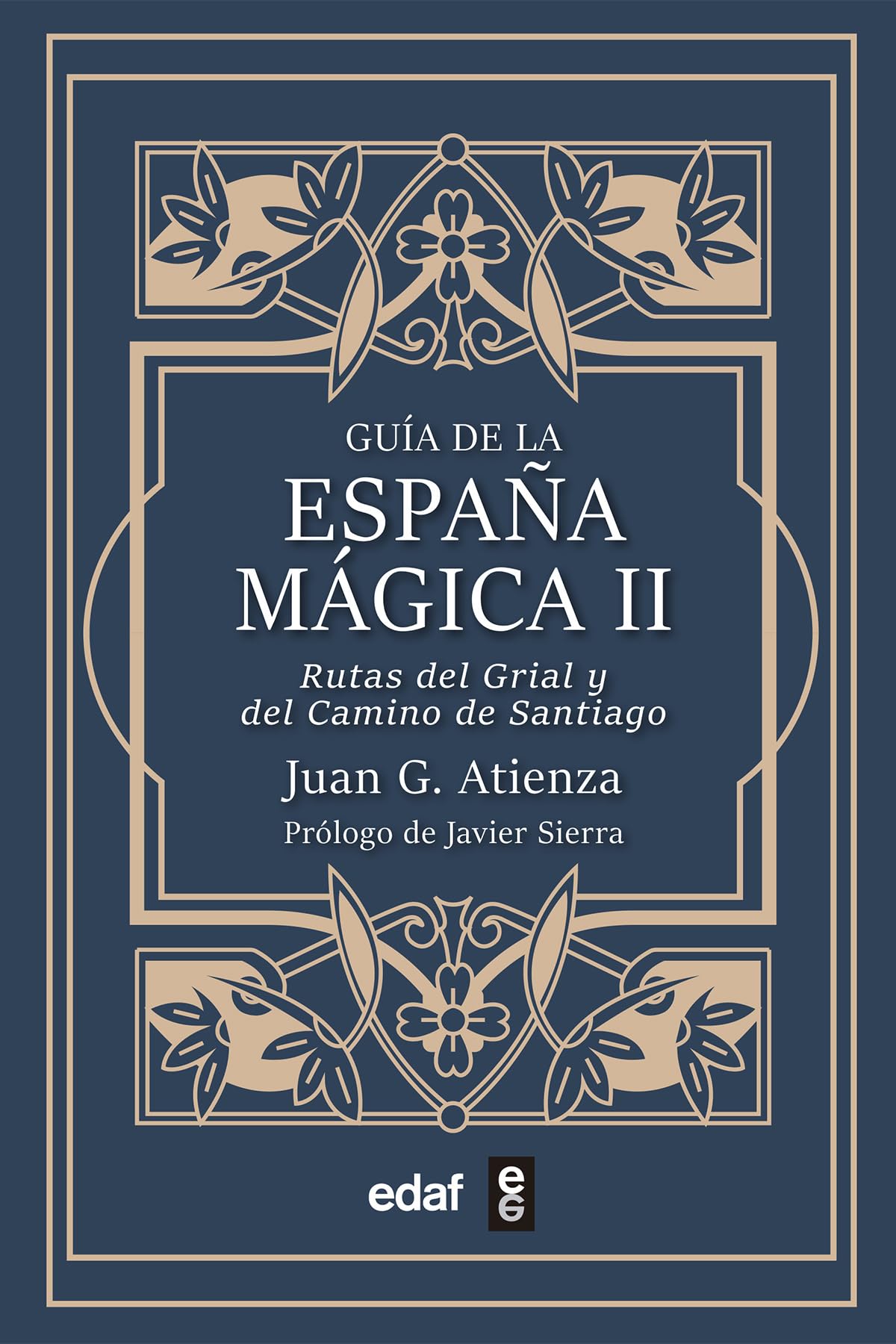 Guía de la España mágica II: Las rutas del Santo Grial y del Camino de Santiago book