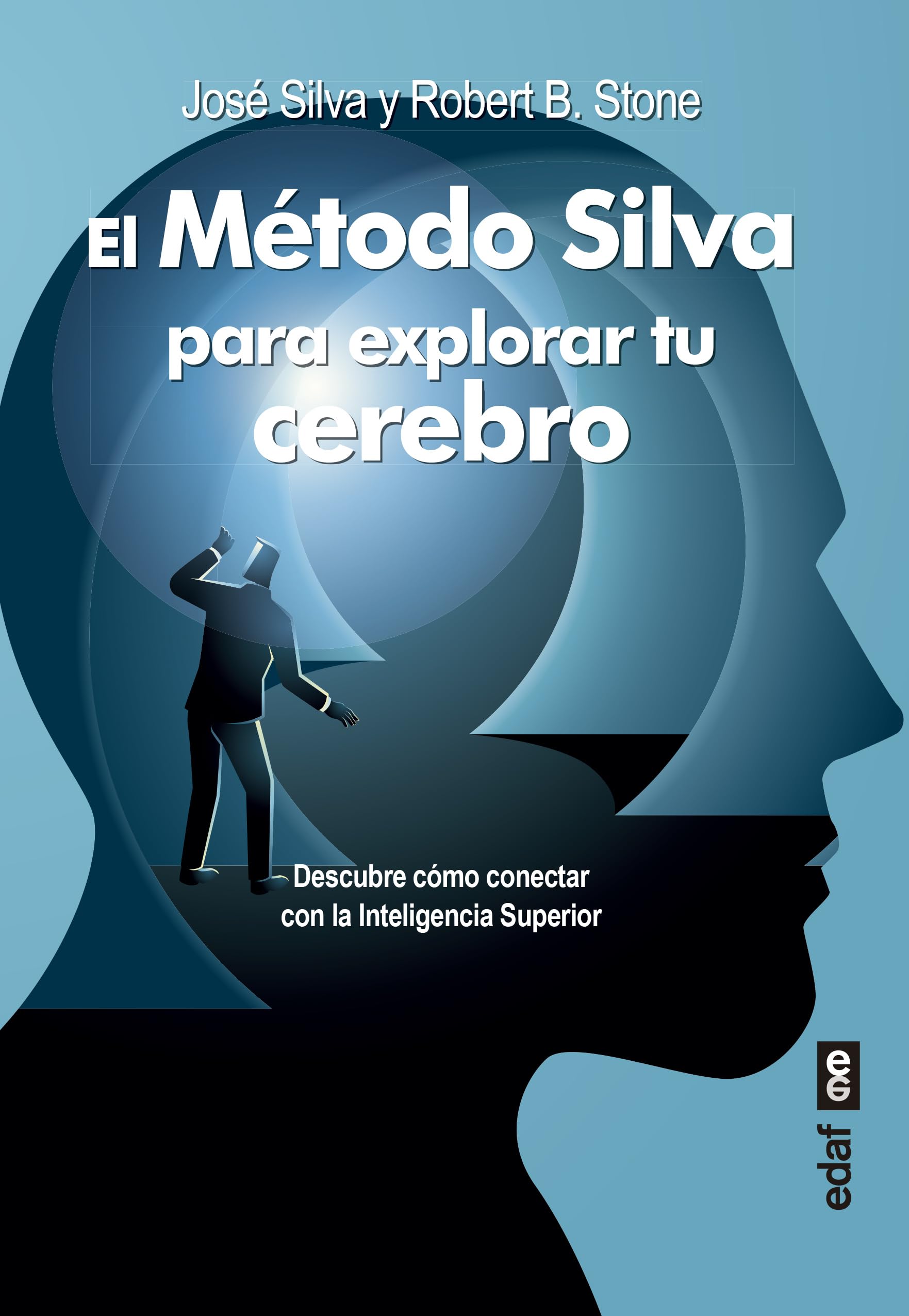 Método Silva para explorar tu cerebro: Descubre cómo conectar con la Inteligencia Superior (Psicología y autoayuda) Lifestyle