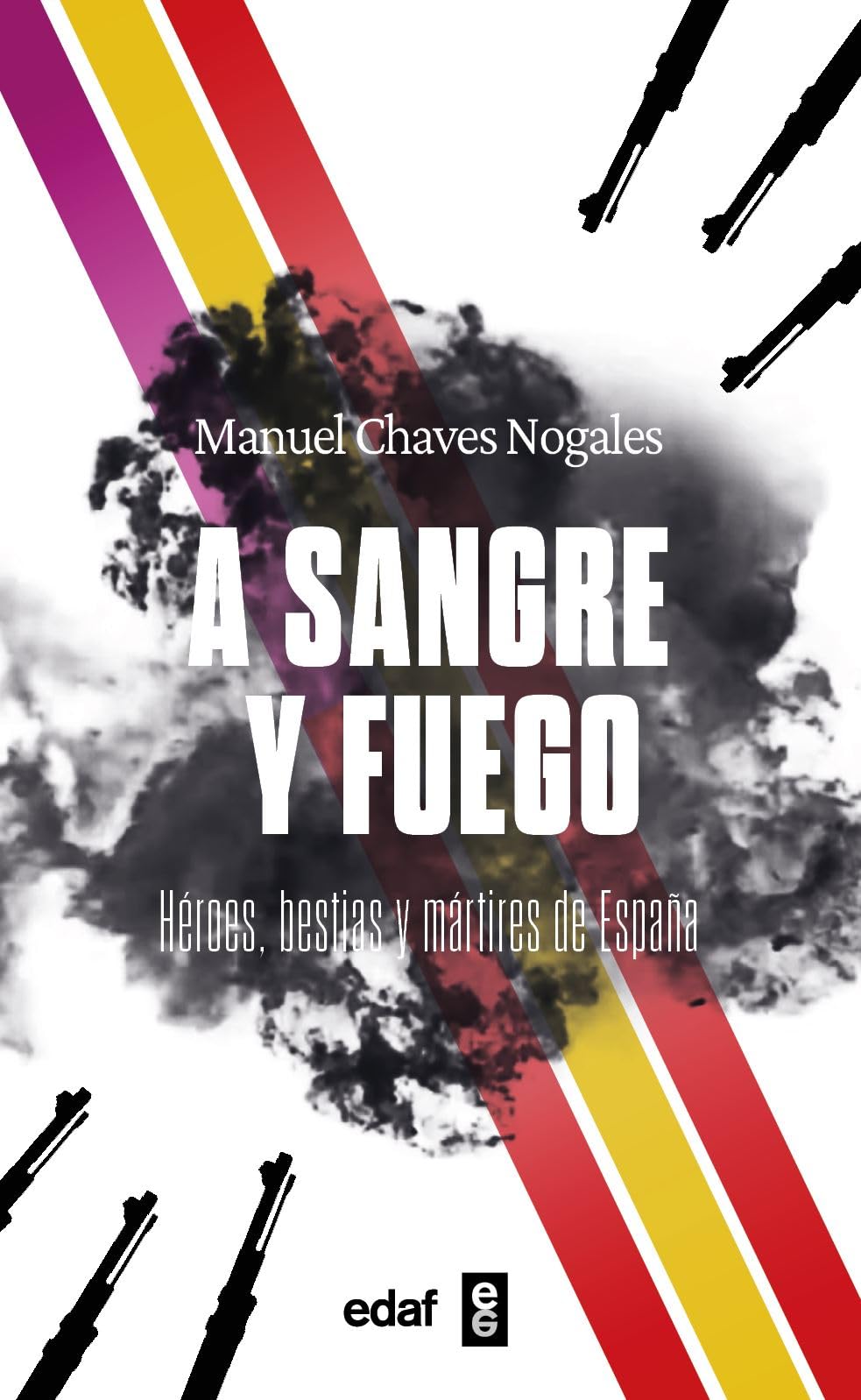 A sangre y fuego: Héroes, bestias y mártires de España (Biblioteca Edaf) Historical Fiction