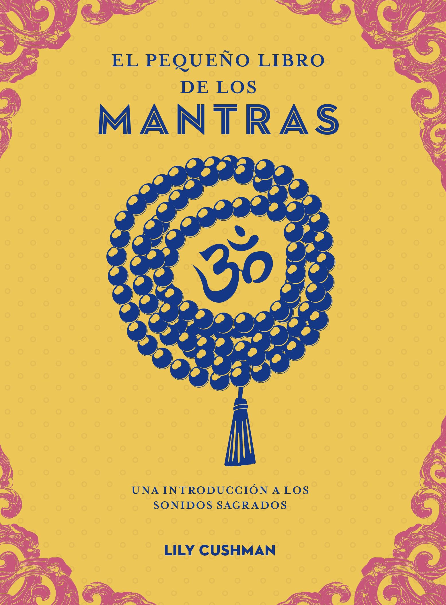 El pequeño libro de los mantras/ A Little Bit of Mantras book