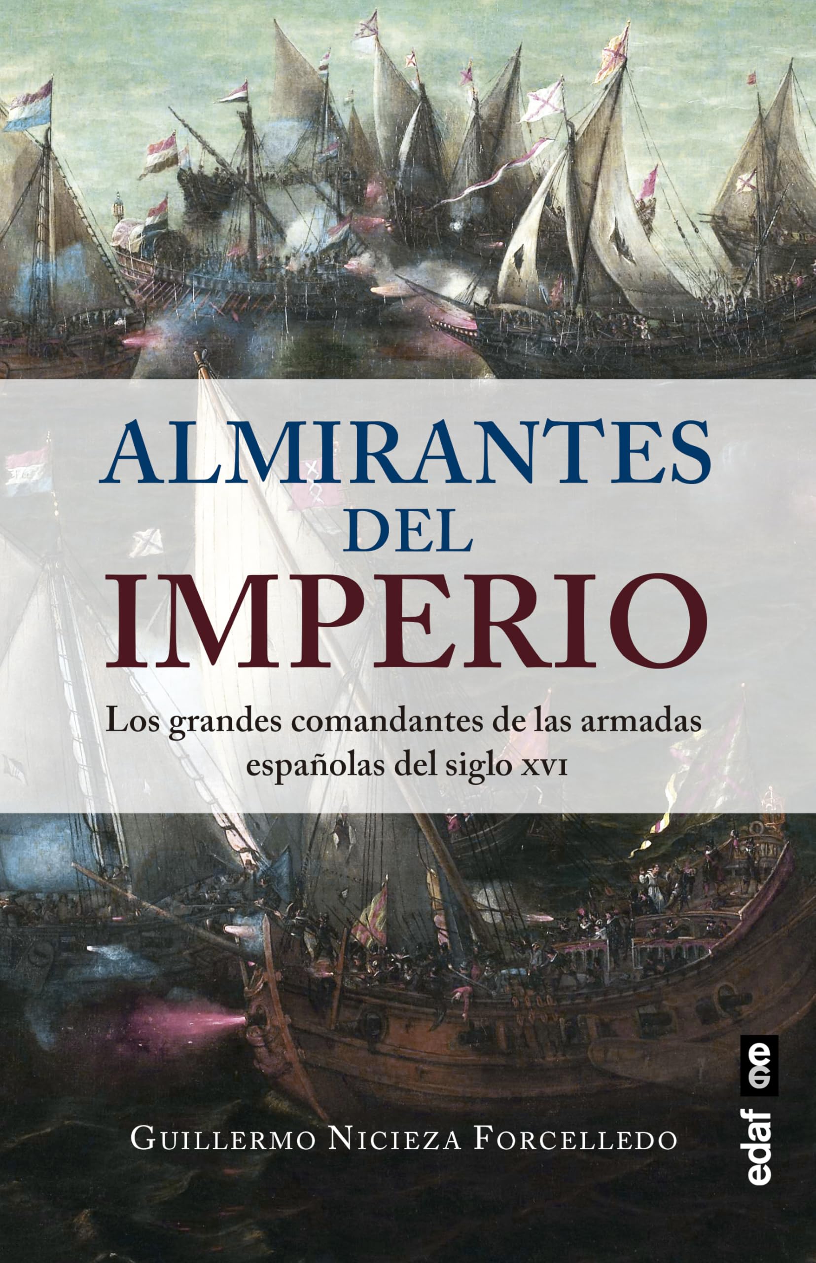 Almirantes del Imperio: Los grandes comandantes de las Armadas españolas del siglo XVI (Crónicas de la historia) Politics & History