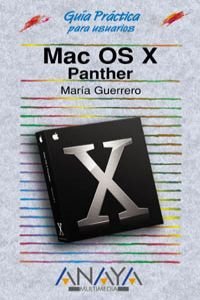 Mac Os X Panther (Guias Practicas Para Usuarios / Users Practical Guides) Computer Science
