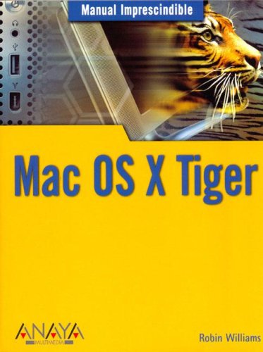 Mac OS X Tiger / Mac OS X 10.4 Tiger (Manuales Imprescindibles / Essential Manuals) Computer Science