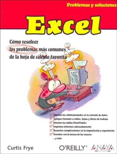 Excel/Excel Annoyances: Como Resolver los Problemas mas Comunes de la Hoja de Calculo Favorita / How to Fix the Most Annoying Things About Your Favorite Spreadsheet book