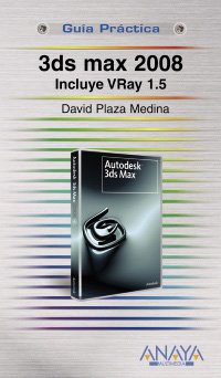 3ds max 2008 : incluye VRay 1.5 Computer Science