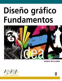 Diseño gráfico : fundamentos (Diseño Y Creatividad, Band 324) Computer Science
