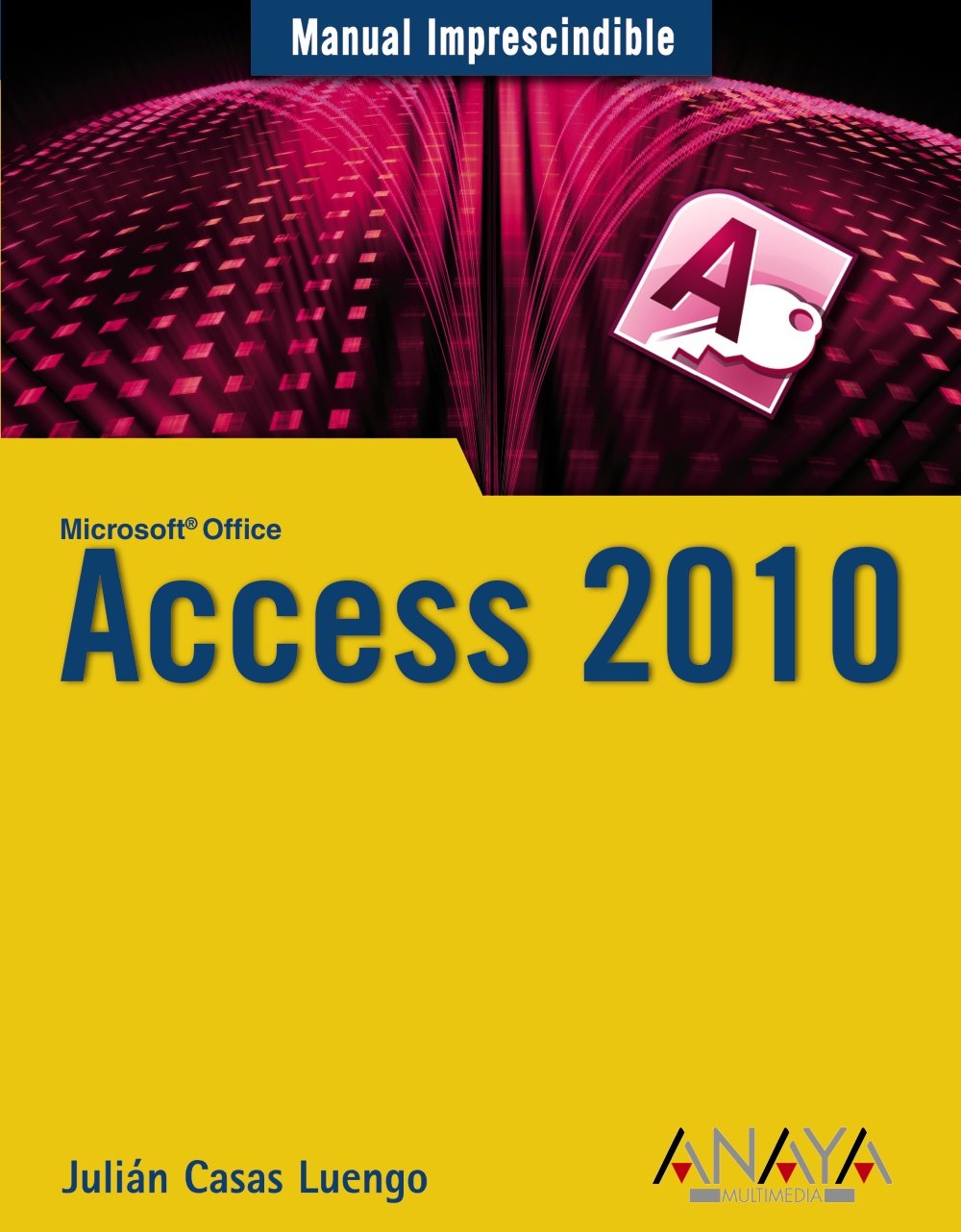 Access 2010 (MANUALES IMPRESCINDIBLES) Computer Science