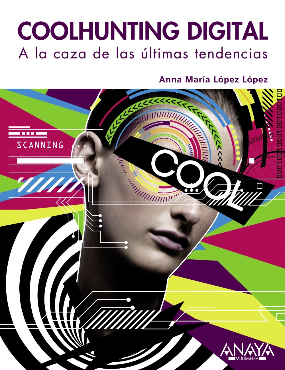 Coolhunting digital : a la caza de las últimas tendencias (TÍTULOS ESPECIALES) Computer Science