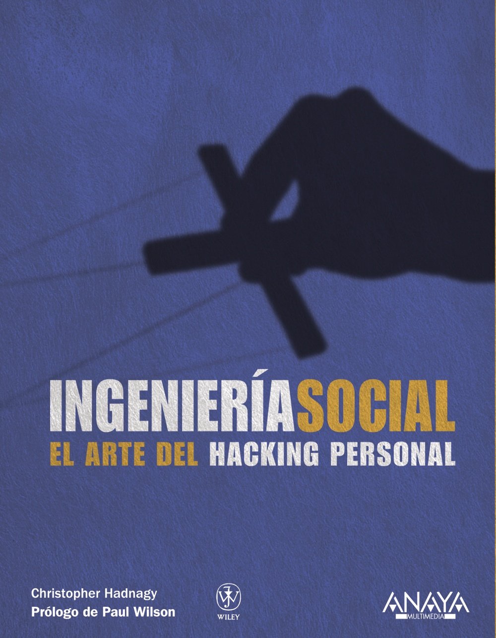 Ingenieria social / Social Engineering: El arte del hacking personal / The Art of Human Hacking book