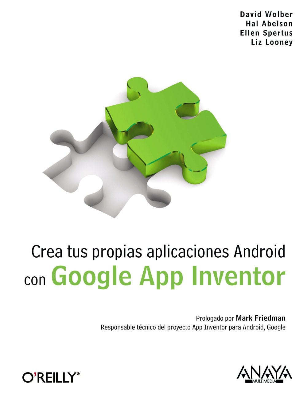 Crea tus propias aplicaciones Android con Google App Inventor (Anaya Multimedia/O´Reilly) Computer Science