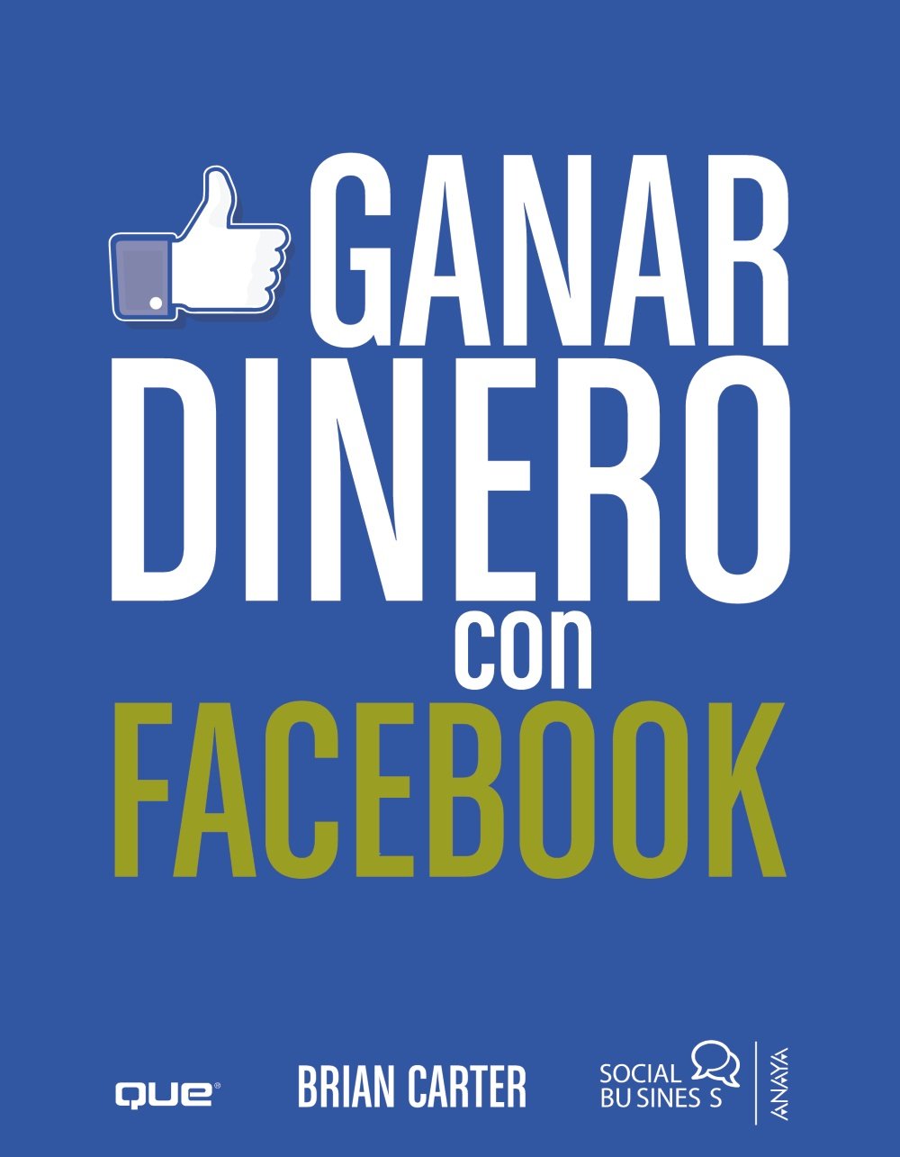 Ganar dinero con Facebook / The Like Economy: How Businesses. Make Money With Facebook book