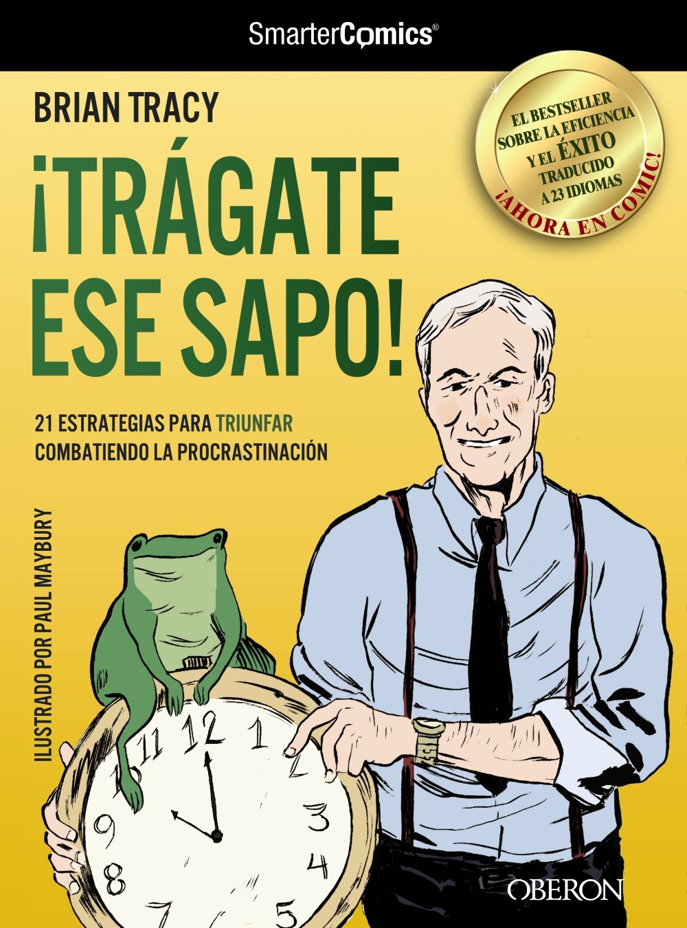 ¡Trágate ese sapo!, 21 Estrategias para triunfar combatiendo la procrastinación (Libros singulares) Contemporary literature