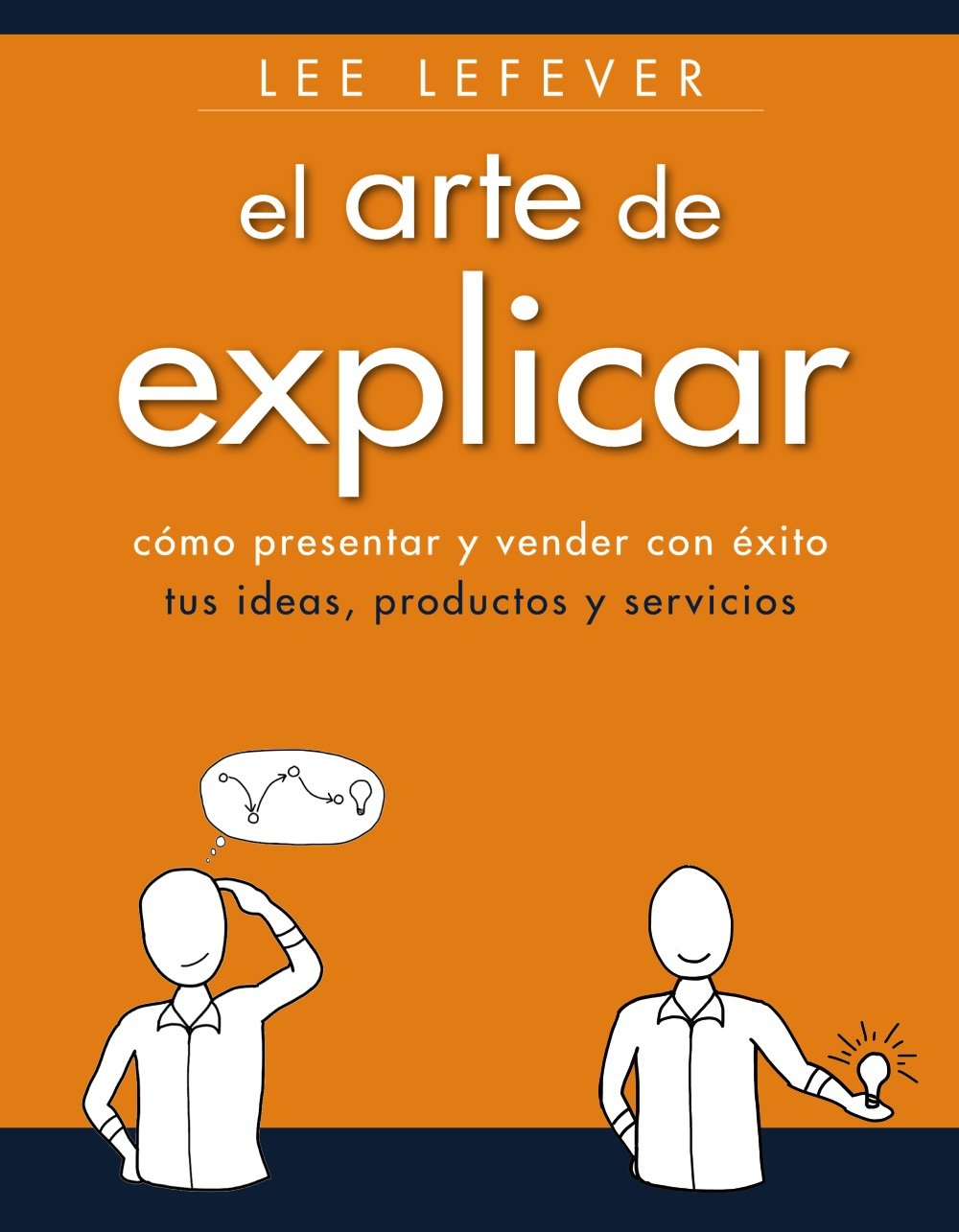 El arte de explicar : cómo presentar y vender con éxito tus ideas, productos y servicios (Social Media) Social Sciences