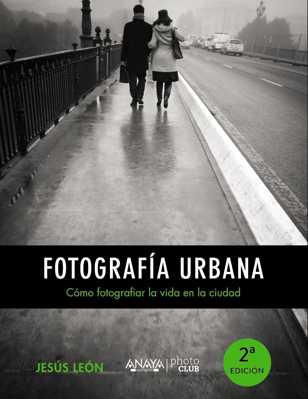 Fotografía urbana : cómo fotografiar la vida en la ciudad (PHOTOCLUB) Social Sciences