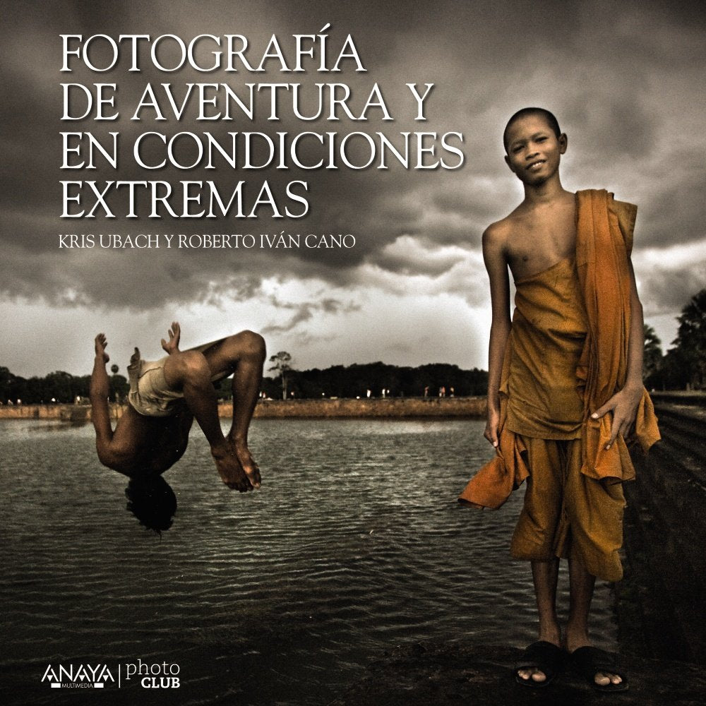 Fotografía de aventura y en condiciones extremas / Photography of adventure in extreme conditions book