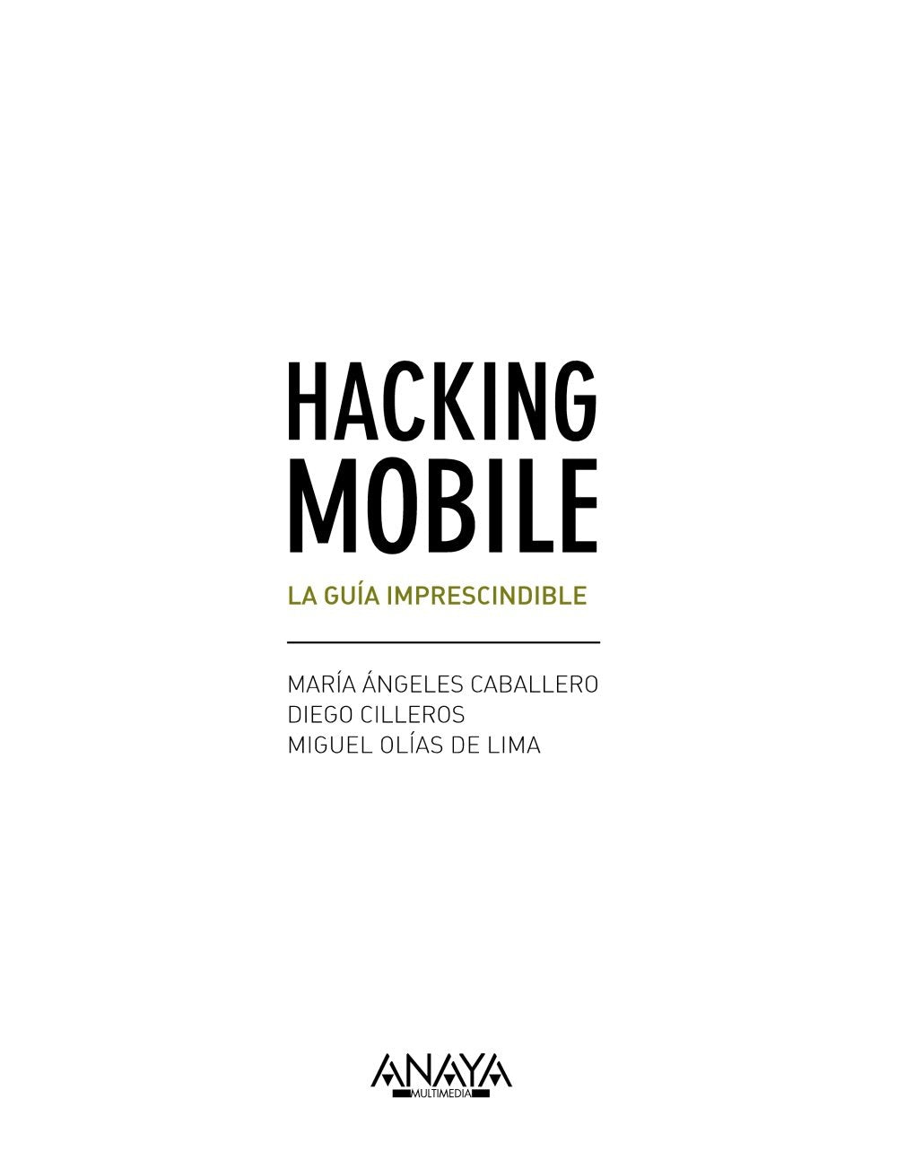 Hacking mobile : la guía imprescindible (TÍTULOS ESPECIALES) Computer Science