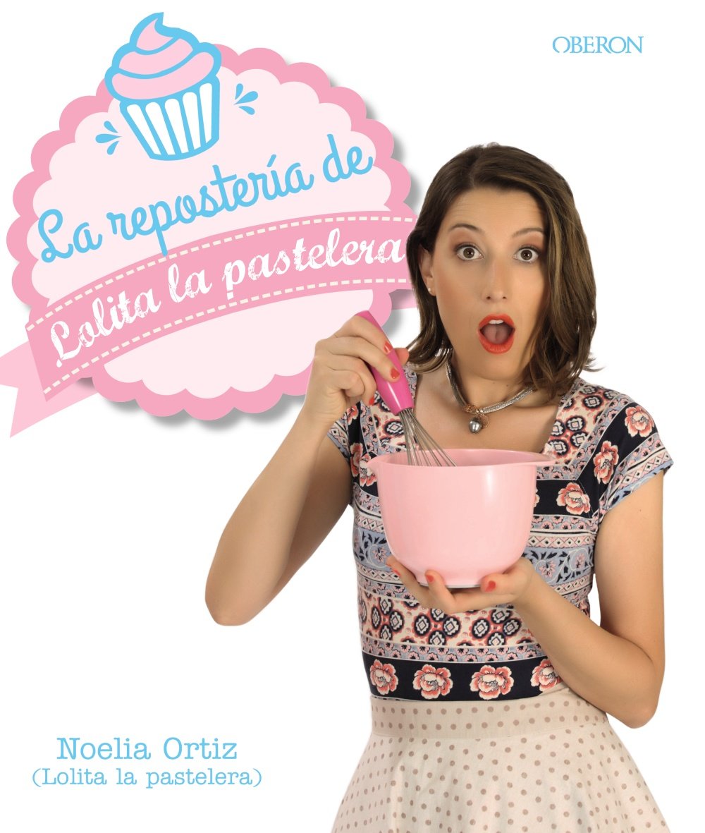 La repostería de Lolita la pastelera (Libros singulares) Hobbies & Crafts