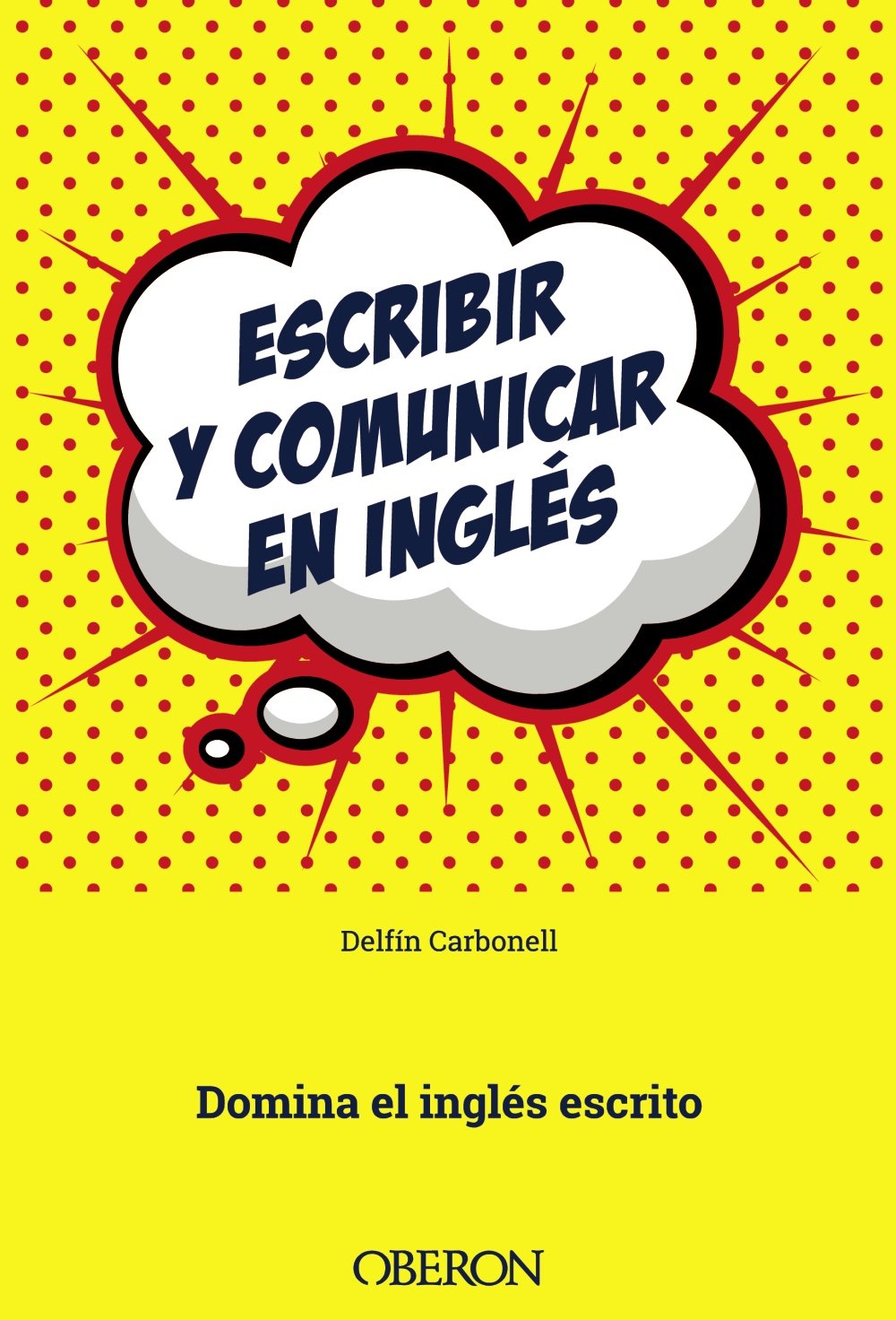 Escribir y comunicar en inglés: Domina el inglés escrito book