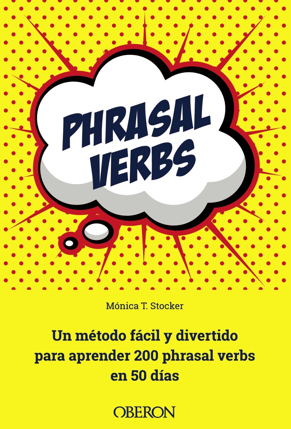Phrasal verbs : un método fácil y divertido para aprender 200 phrasal verbs en 50 días (Libros singulares) Foreign Languages ​​& Dictionaries