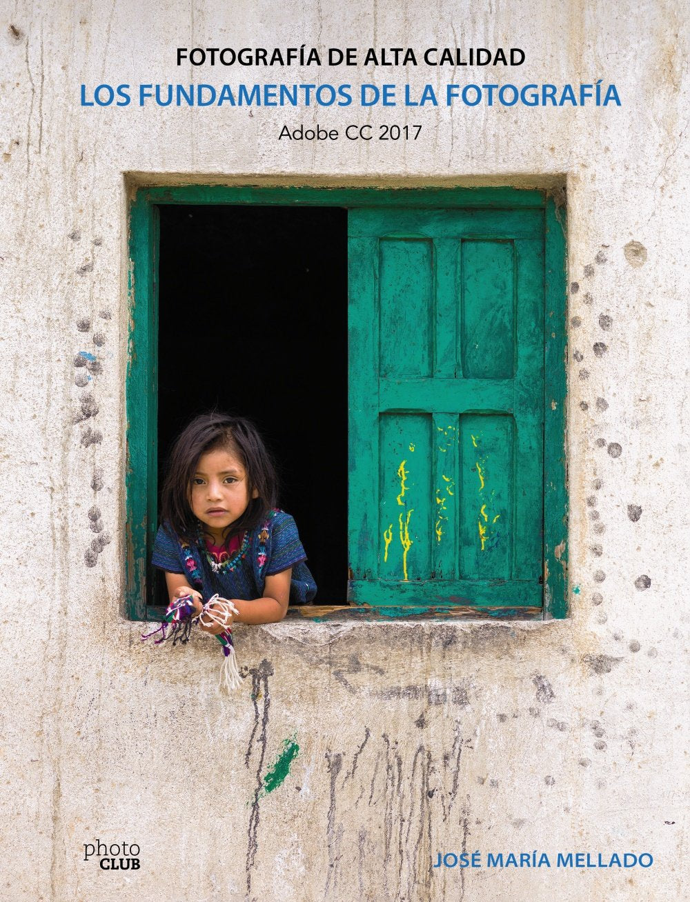 Los fundamentos de la fotografía : fotografía de alta calidad : Adobe CC 2017 Social Sciences