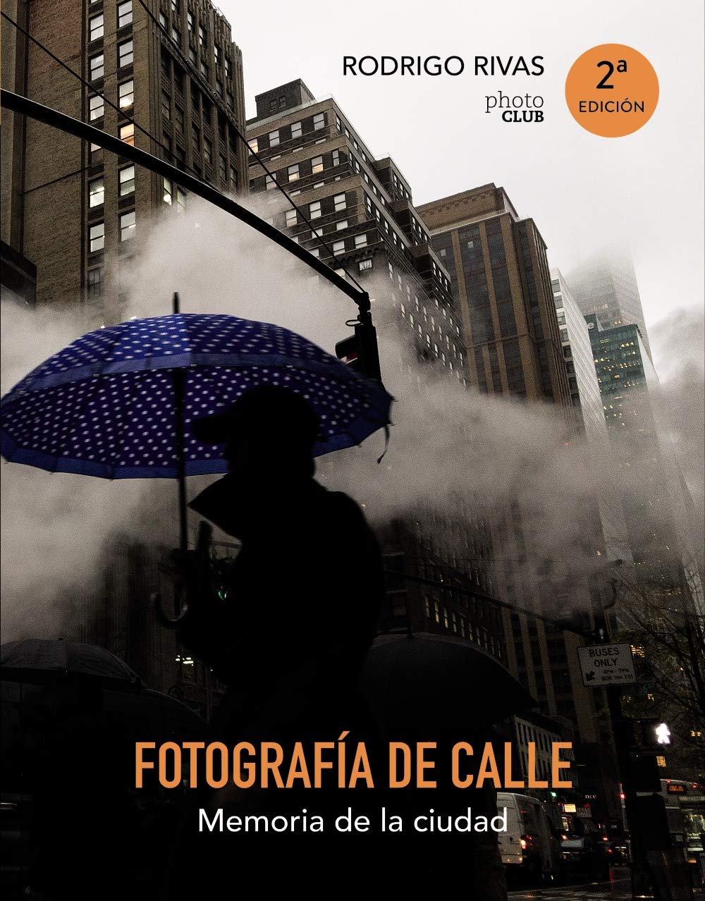 Fotografía de calle : memoria de la ciudad (PHOTOCLUB) Social Sciences