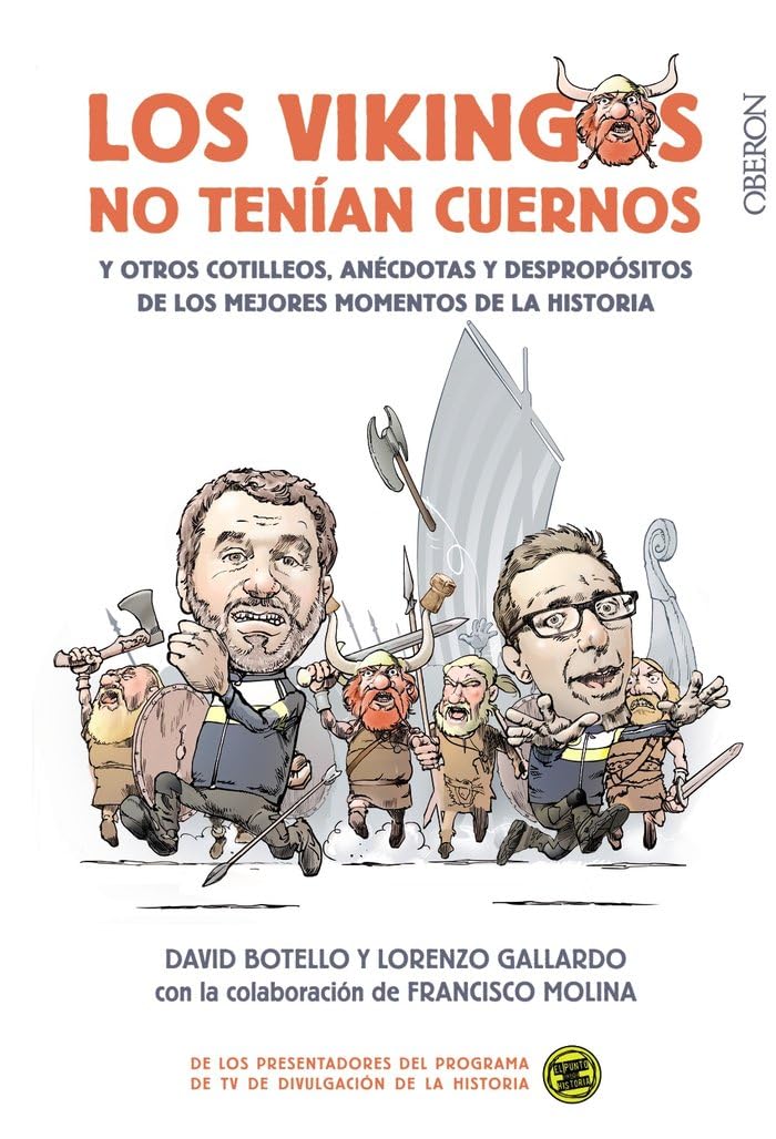 Los vikingos no tenían cuernos y otros cotilleos, anécdotas y despropósitos de los mejores momentos de la historia (Libros singulares) Social Sciences