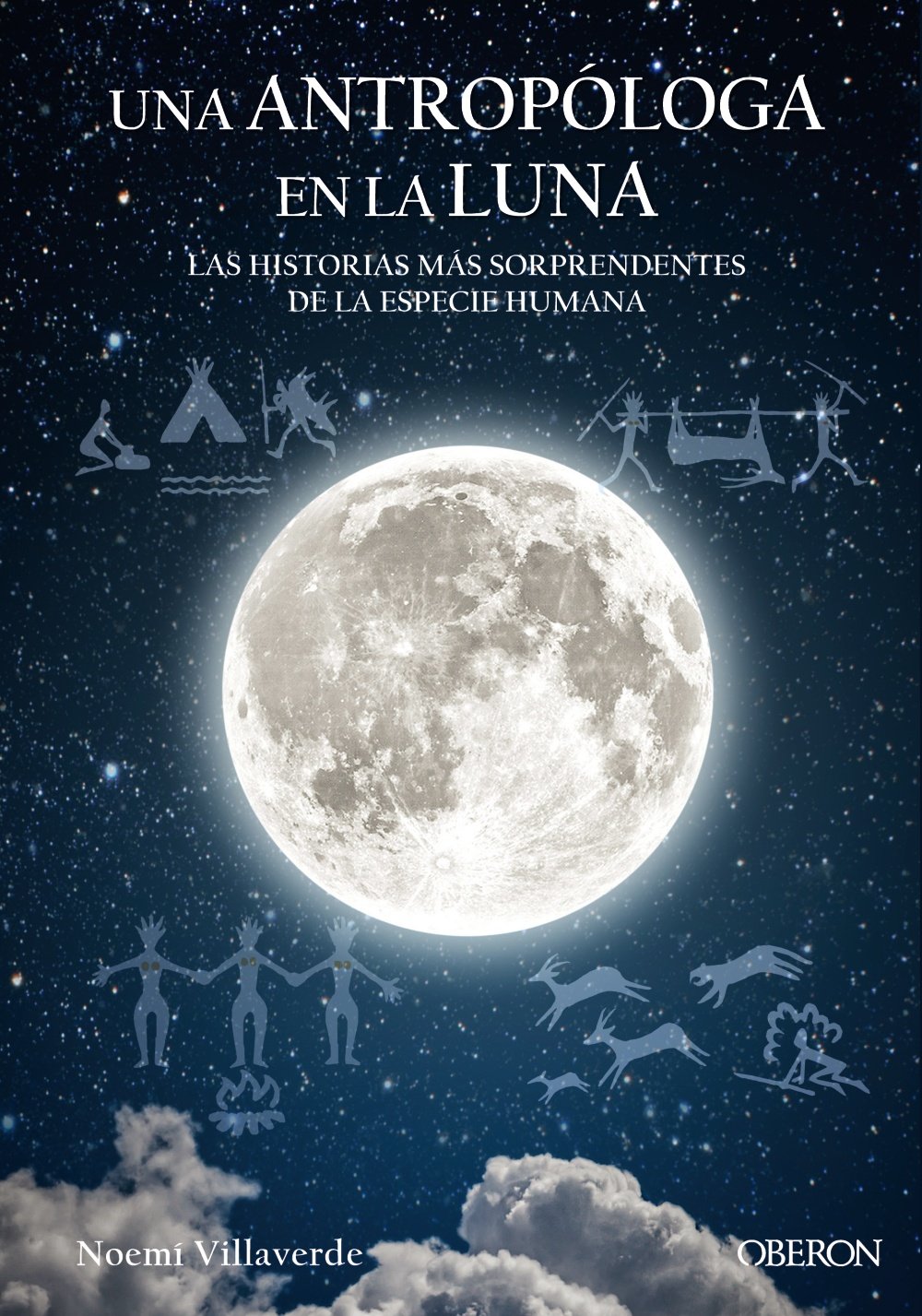 Una antropóloga en la luna : las historias mas sorprendentes de la especie humana (Libros singulares) Social Sciences