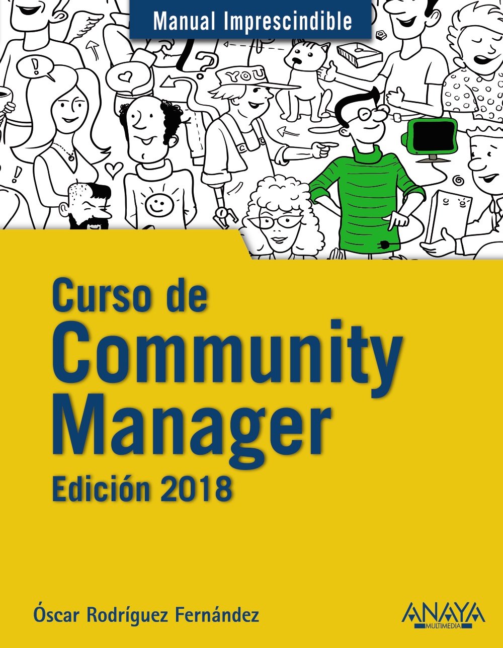 Curso de community manager : edición 2018 (MANUALES IMPRESCINDIBLES) Computer Science