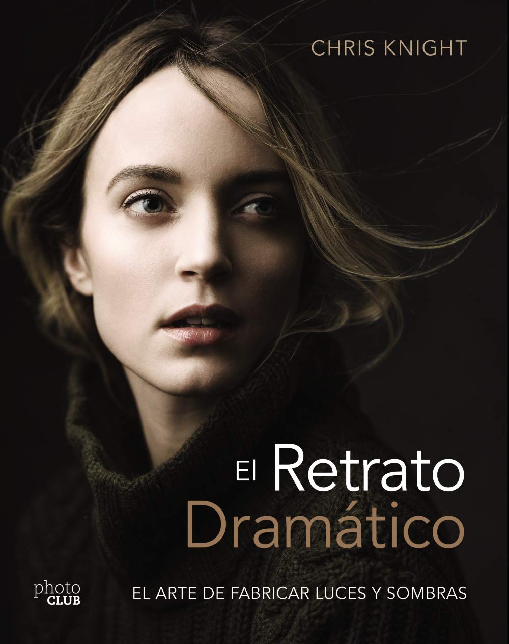 El retrato dramático : el arte de crear luces y sombras Social Sciences