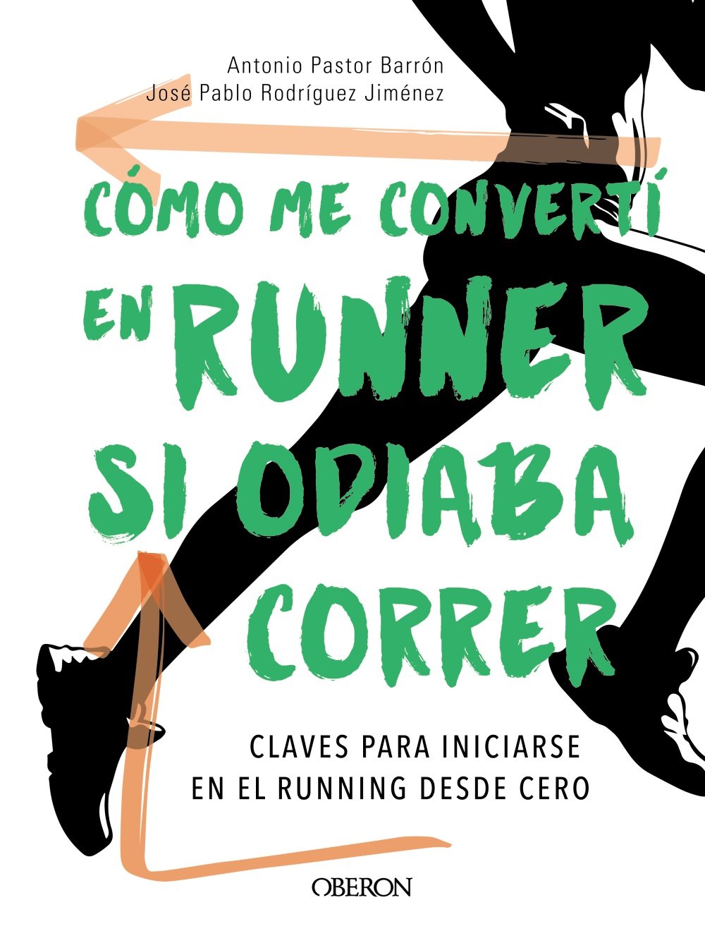 Cómo me convertí en runner si odiaba correr (Libros singulares) Hobbies & Crafts