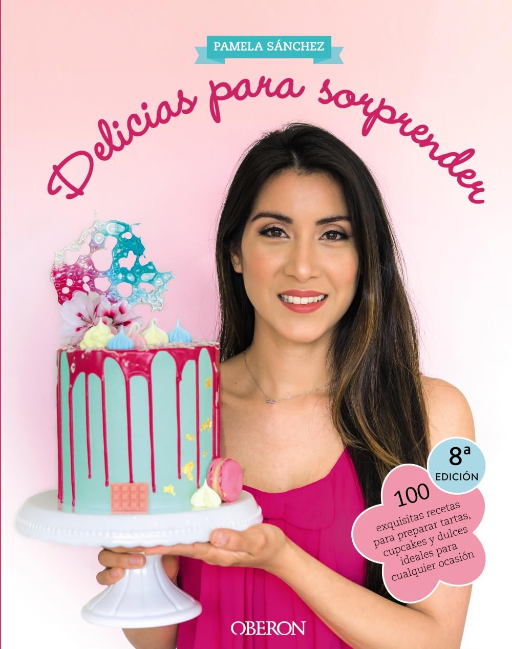 Delicias para sorprender : 100 exquisitas recetas para preparar tartas, cupcakes y dulces ideales para cualquier ocasión Cooking & Enjoying