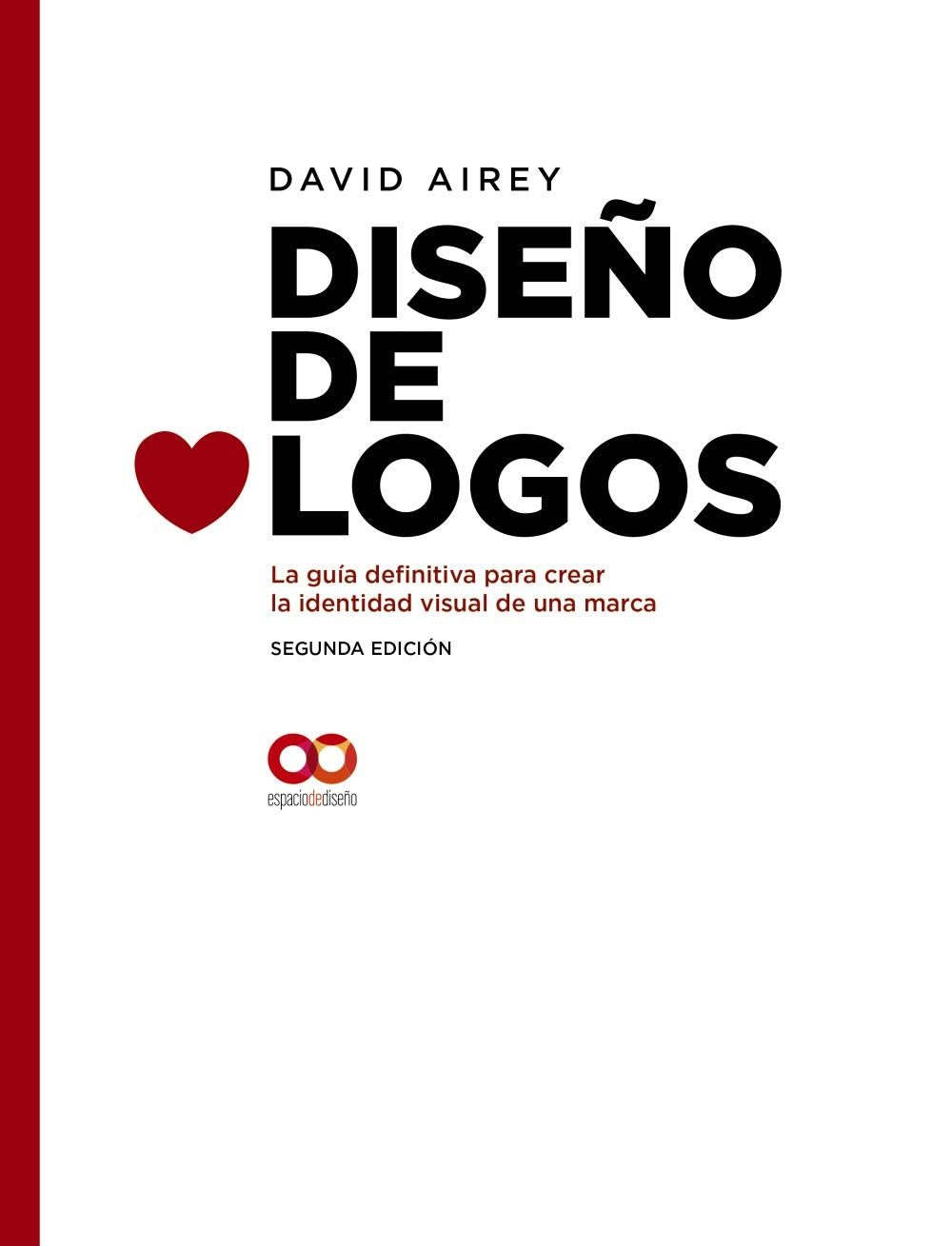 Diseño de logos. La guía definitiva para crear la identidad visual de una marca. Segunda Edición book
