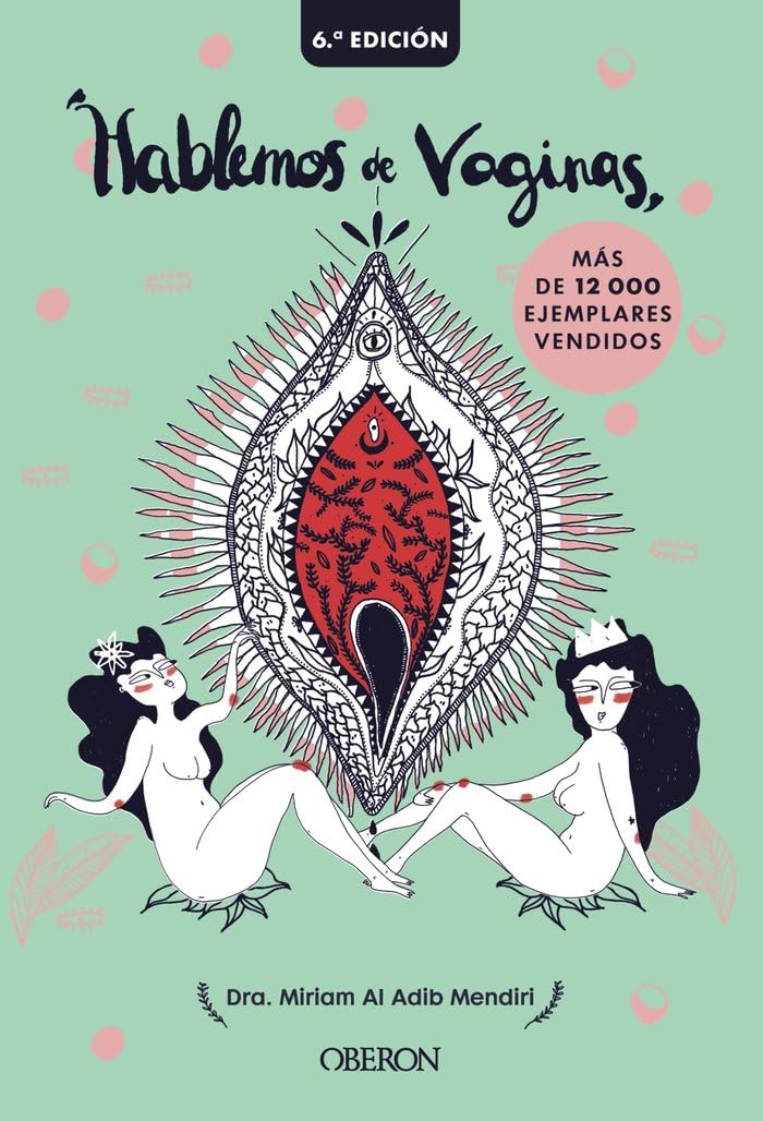 Hablemos de vaginas. Salud sexual femenina desde una perspectiva global (Libros singulares) Partnership & Love