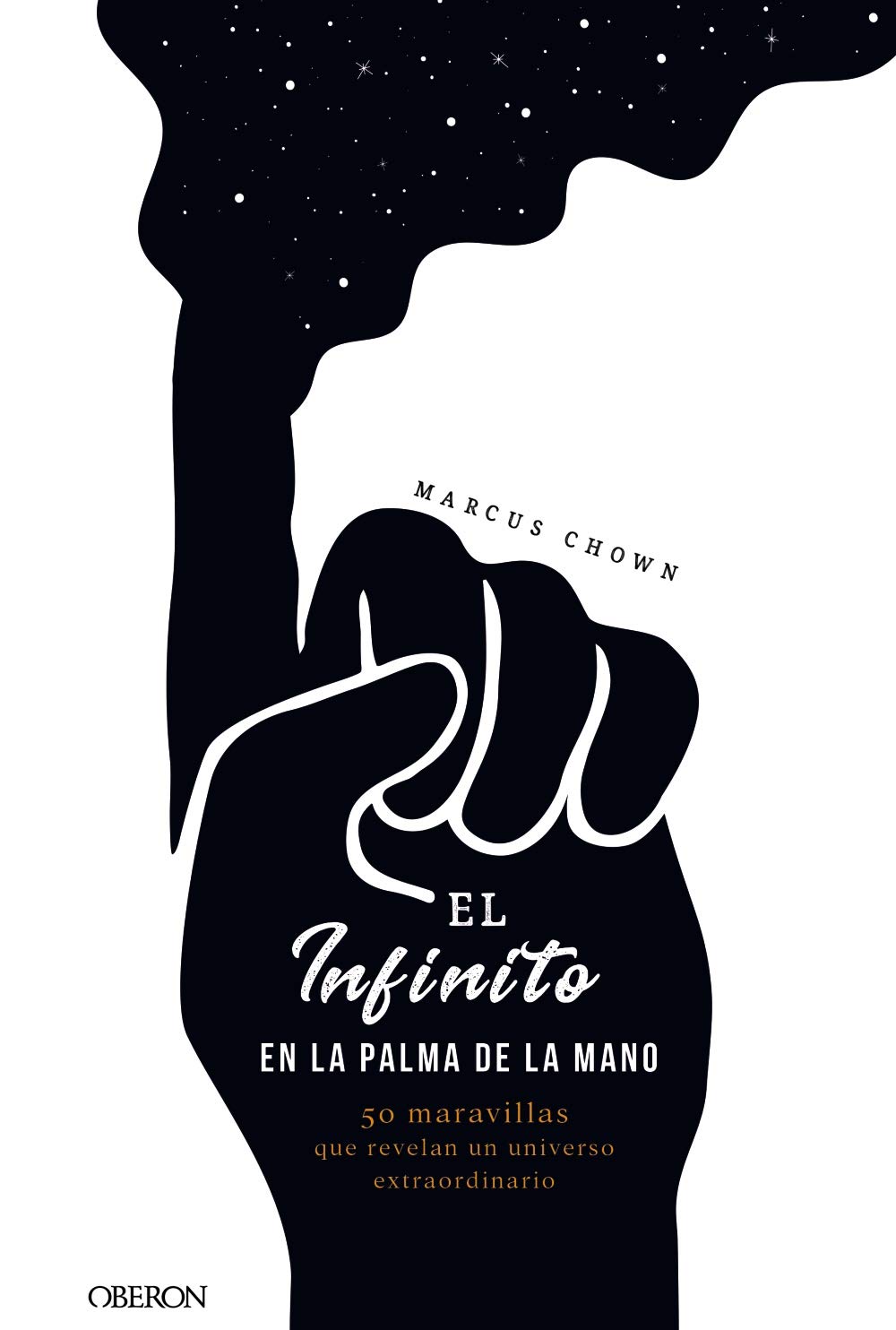 El infinito en la palma de la mano : 50 maravillas que revelan un universo extraordinario Geology & Geography