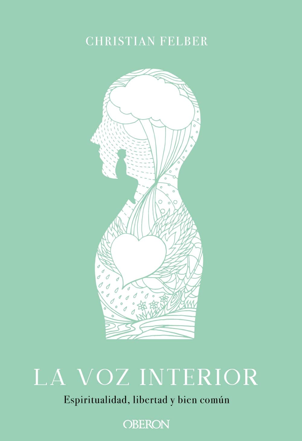 La voz interior. Espiritualidad, libertad y bien común (Libros singulares) Social Sciences