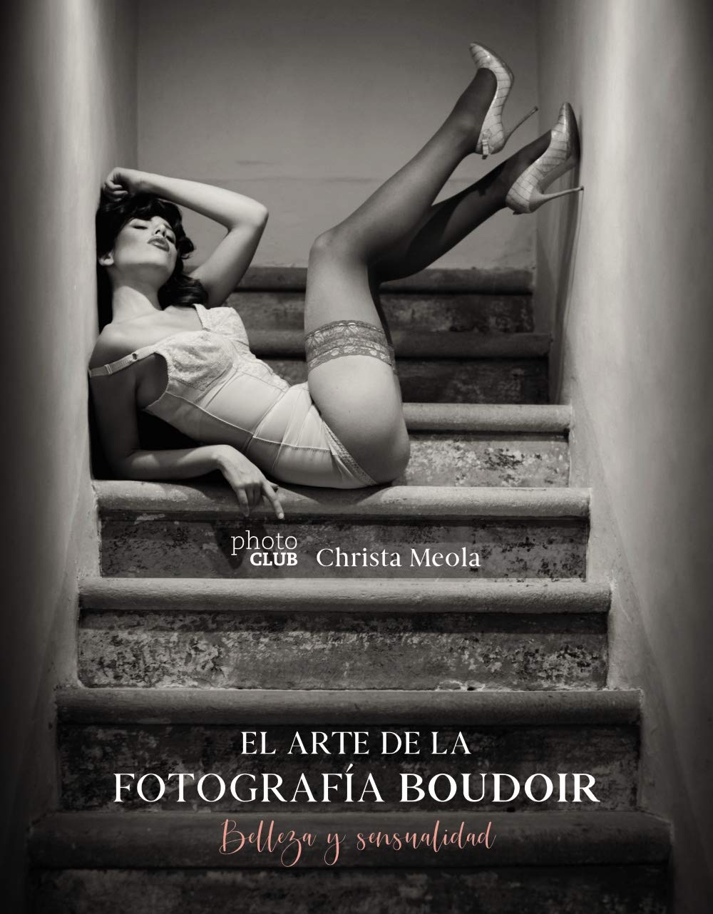El arte de la fotografía Boudoir: Belleza y sensualidad book
