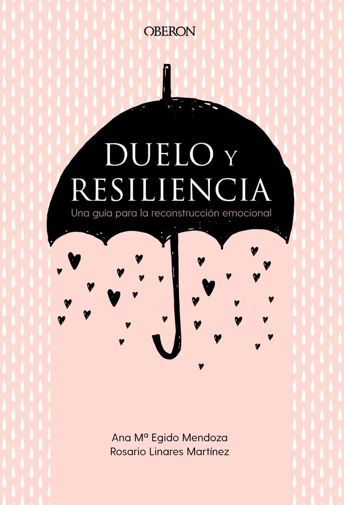 Duelo y resiliencia. Una guía para la reconstrucción emocional (Libros singulares) Social Sciences