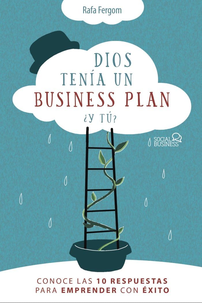 Dios tenía un business plan. ¿Y tú?: Conoce las 10 respuestas para emprender con éxito book