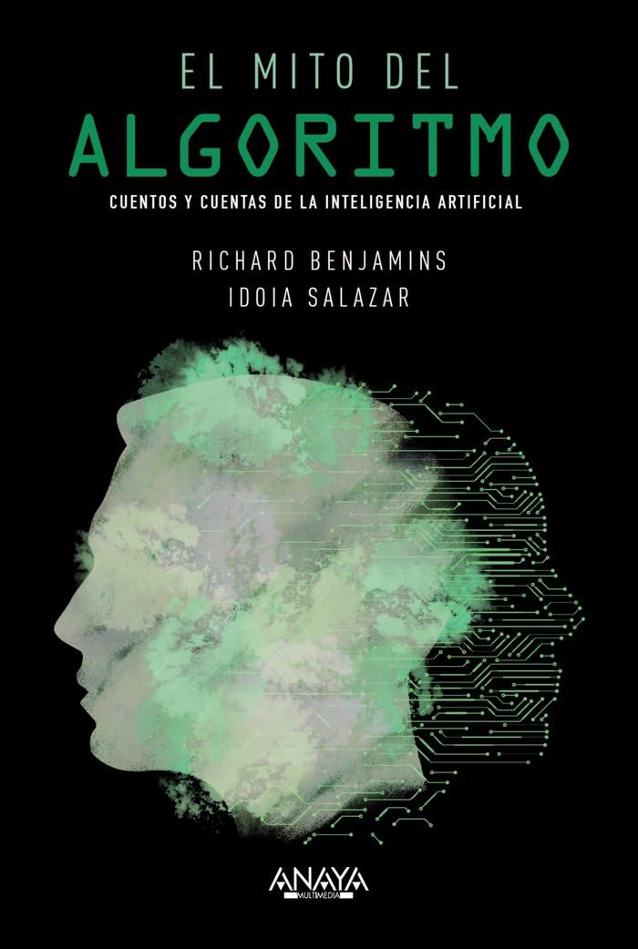 El mito del algoritmo: Cuentos y cuentas de la Inteligencia Artificial (TÍTULOS ESPECIALES) Computer Science