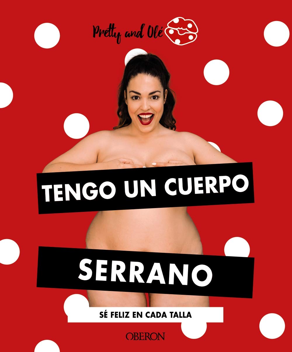 Tengo un cuerpo serrano: Sé feliz en cada talla (Libros singulares) Social Sciences