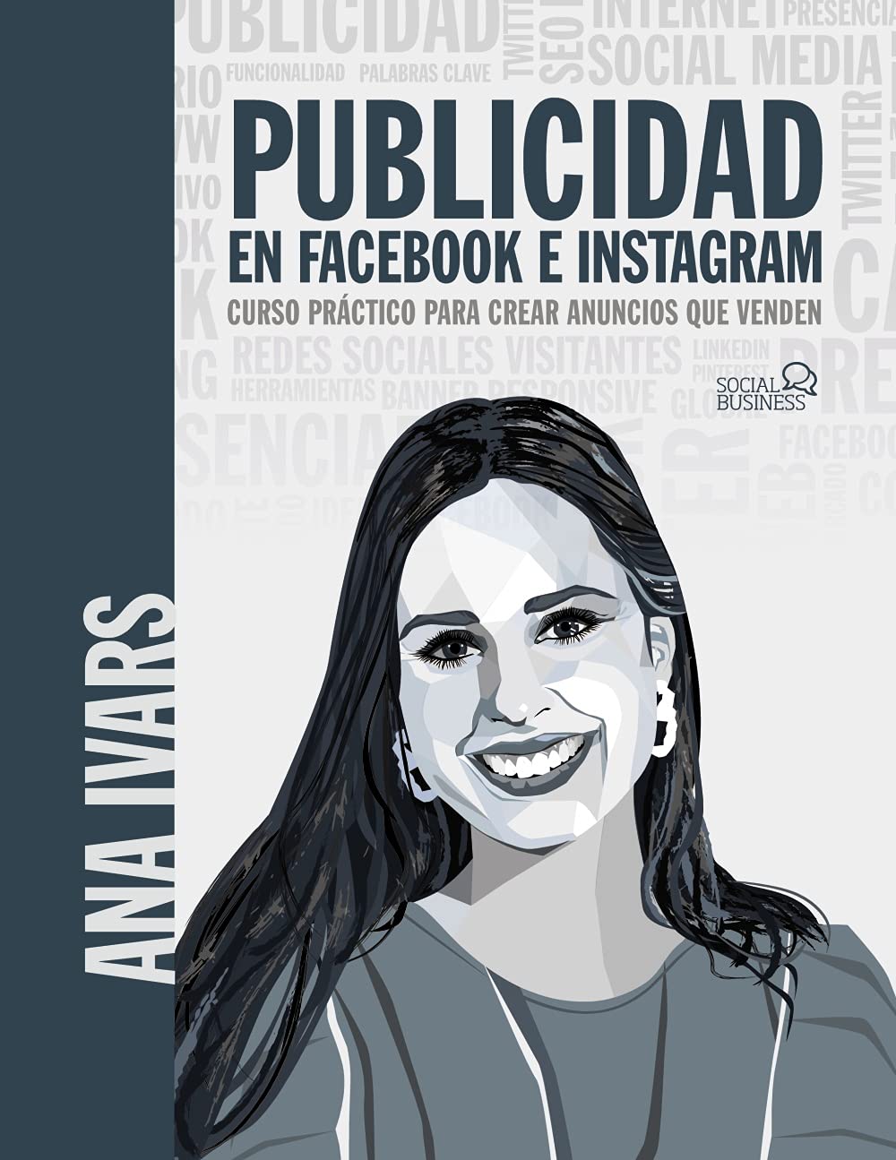 Publicidad en Facebook e Instagram. Curso práctico para crear anuncios que venden (SOCIAL MEDIA) Business, Finance & Career