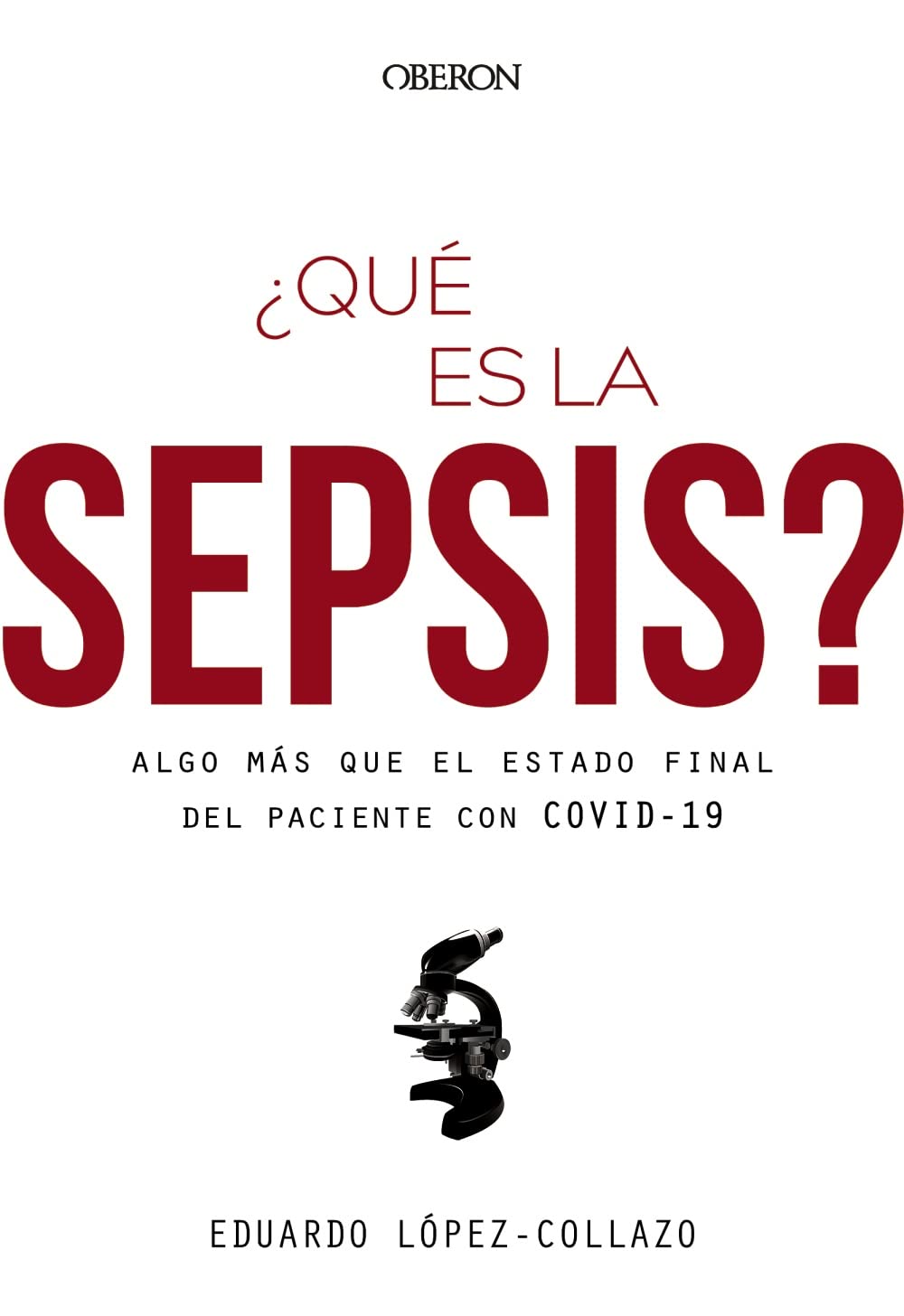 ¿Qué es la sepsis? : algo más que el estado final del paciente con COVID-19 Medicine