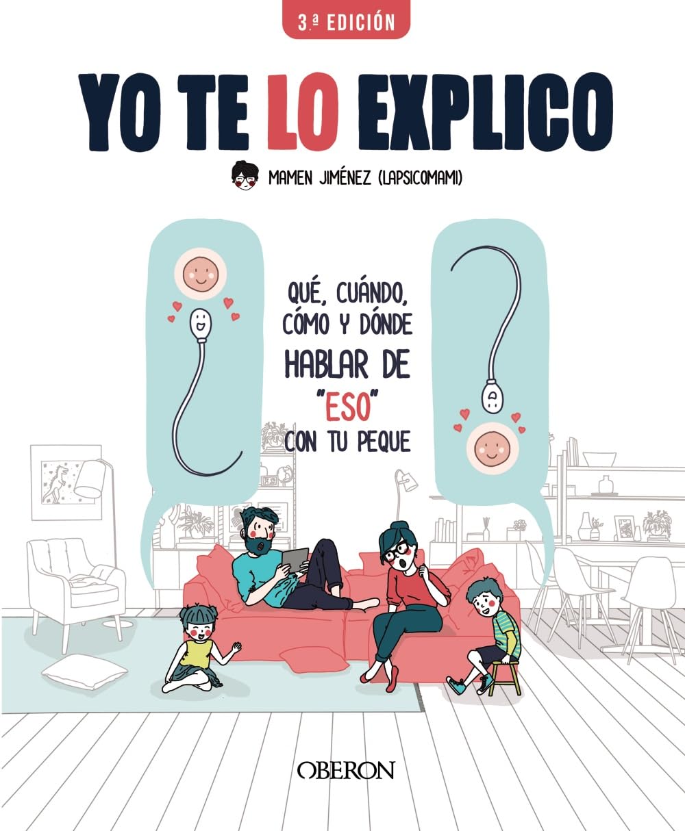 Yo te lo explico: Qué, cuándo, cómo y dónde hablar de "eso" con tus peques book