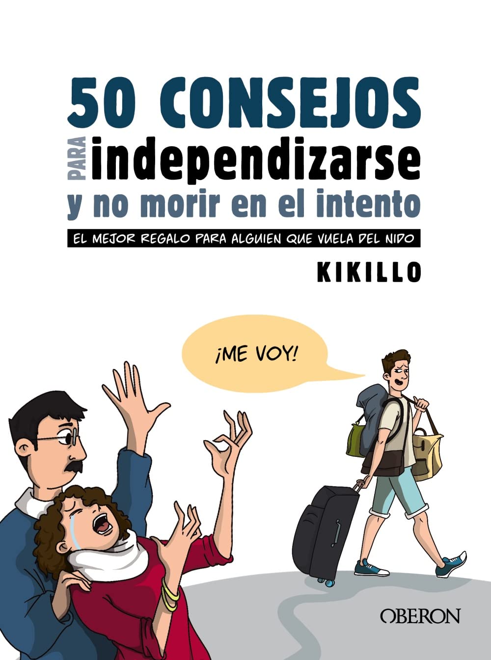 50 consejos para independizarse y no morir en el intento: El mejor regalo para alguien que vuela del nido (Libros singulares) Hobbies & Crafts
