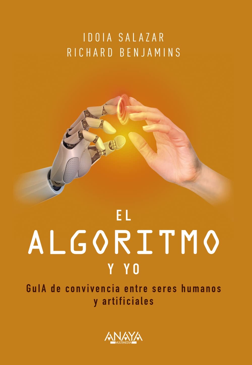 El algoritmo y yo : guía de convivencia entre seres humanos y artificiales Computer Science