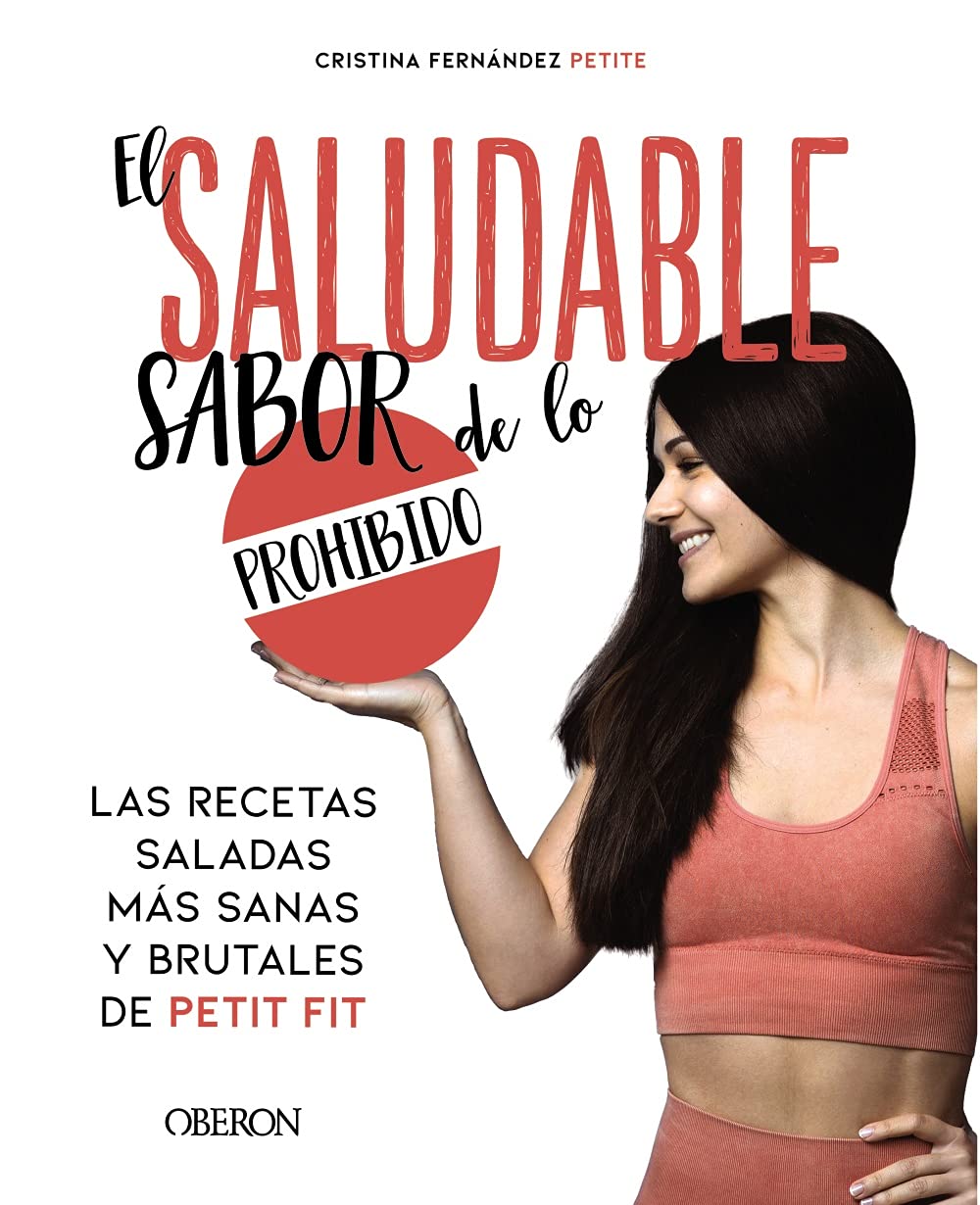 El saludable sabor de lo prohibido: Las recetas saladas más sanas y brutales de Petit Fit (Libros singulares) Hobbies & Crafts