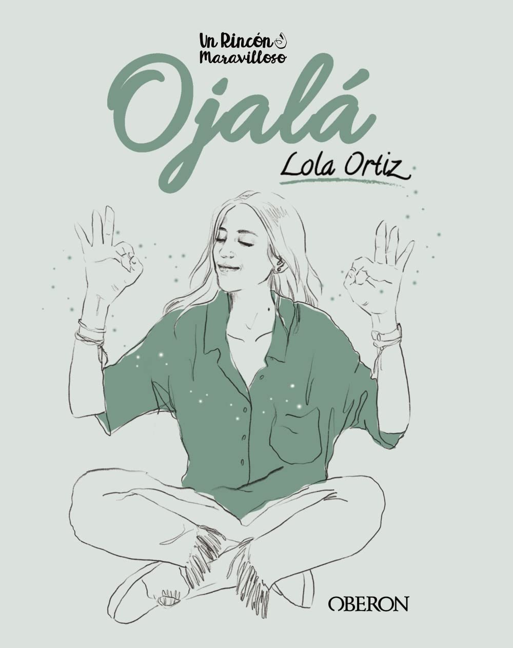 Ojalá: Y que nunca falten las ganas (Libros singulares) Contemporary literature